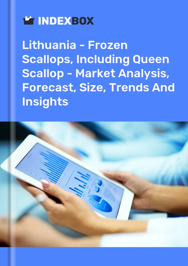 Lithuania - Frozen Scallops, Including Queen Scallop - Market Analysis, Forecast, Size, Trends And Insights