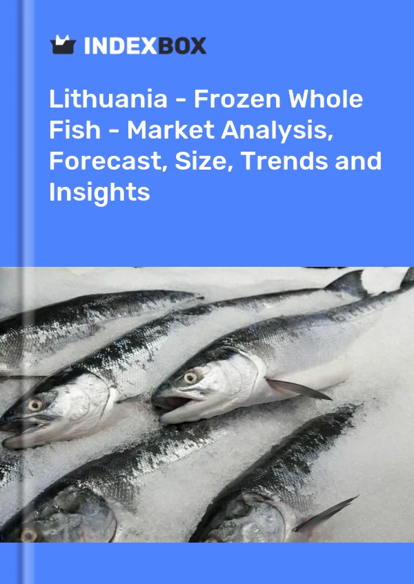 Lithuania - Frozen Whole Fish - Market Analysis, Forecast, Size, Trends and Insights
