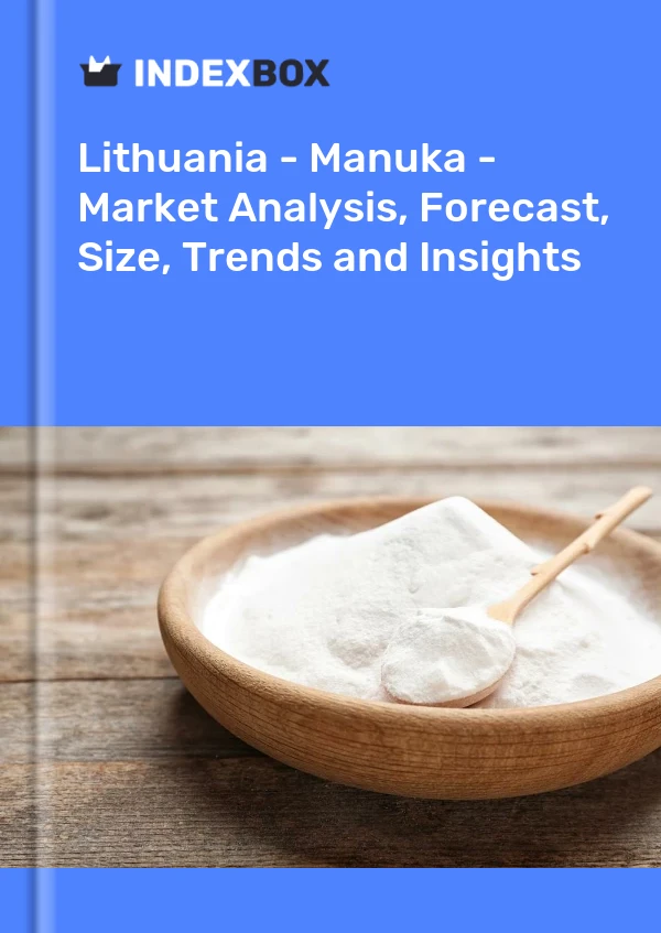 Report Lithuania - Manuka - Market Analysis, Forecast, Size, Trends and Insights for 499$