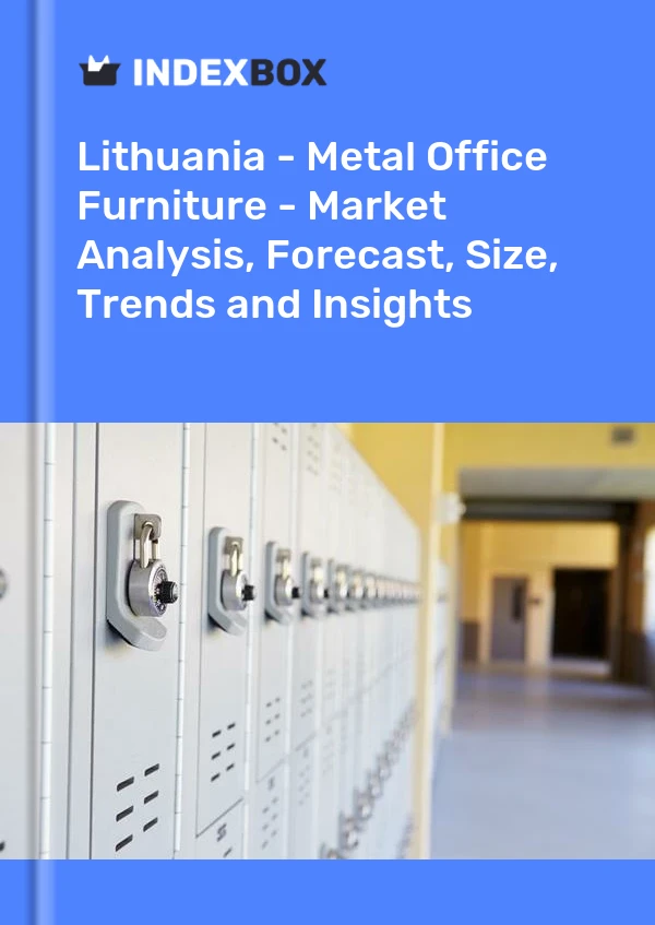 Lithuania - Metal Office Furniture - Market Analysis, Forecast, Size, Trends and Insights