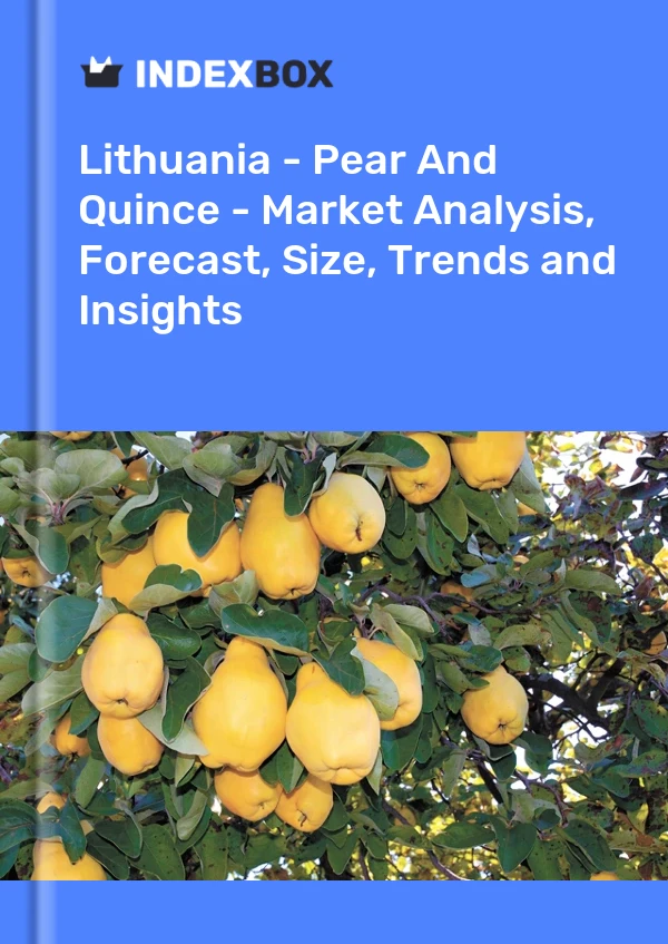Lithuania - Pear And Quince - Market Analysis, Forecast, Size, Trends and Insights