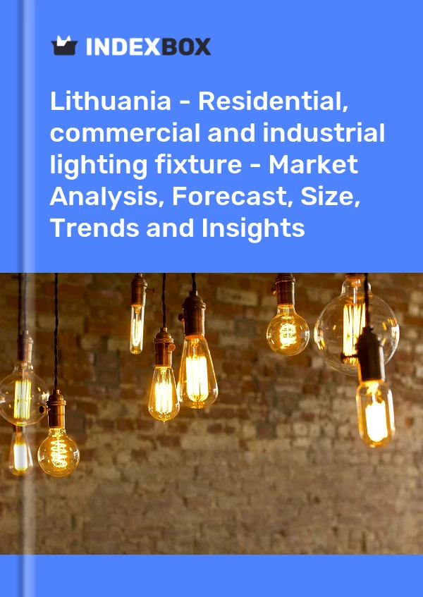 Report Lithuania - Residential, commercial and industrial lighting fixture - Market Analysis, Forecast, Size, Trends and Insights for 499$
