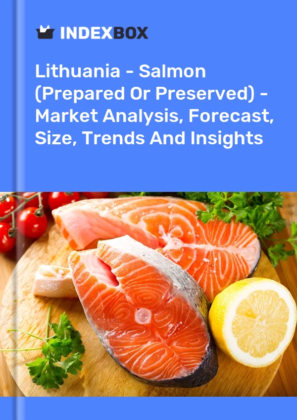 Lithuania - Salmon (Prepared Or Preserved) - Market Analysis, Forecast, Size, Trends And Insights