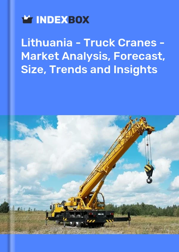 Report Lithuania - Truck Cranes - Market Analysis, Forecast, Size, Trends and Insights for 499$