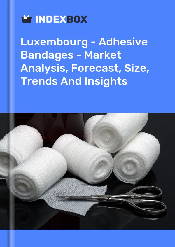Luxembourg - Adhesive Bandages - Market Analysis, Forecast, Size, Trends And Insights