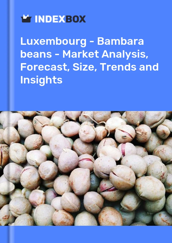 Report Luxembourg - Bambara beans - Market Analysis, Forecast, Size, Trends and Insights for 499$