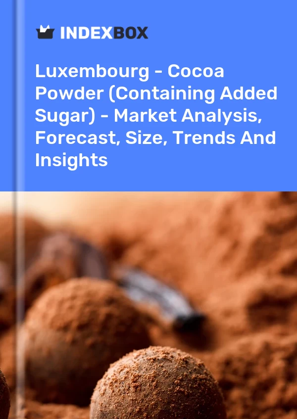 Report Luxembourg - Cocoa Powder (Containing Added Sugar) - Market Analysis, Forecast, Size, Trends and Insights for 499$