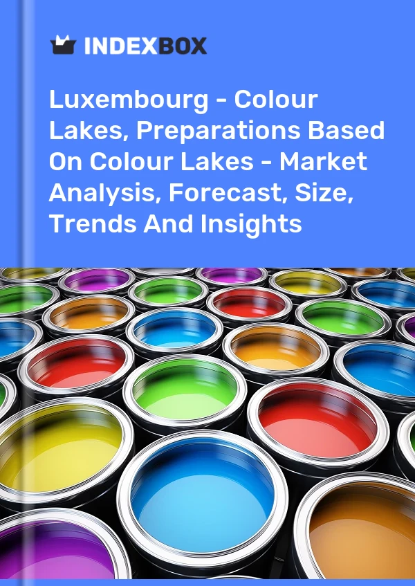 Luxembourg - Colour Lakes, Preparations Based On Colour Lakes - Market Analysis, Forecast, Size, Trends And Insights