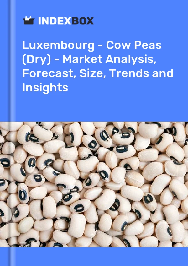 Report Luxembourg - Cow Peas (Dry) - Market Analysis, Forecast, Size, Trends and Insights for 499$