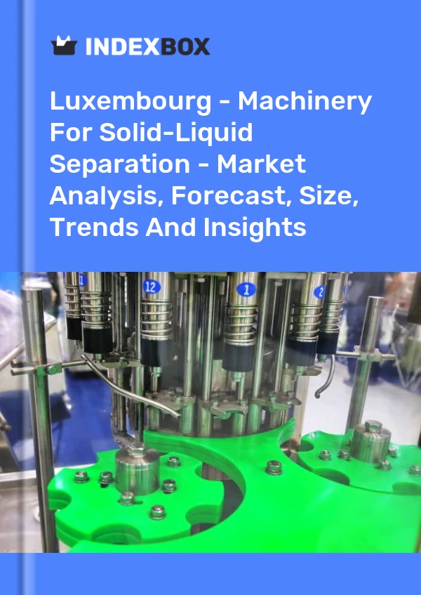 Luxembourg - Machinery For Solid-Liquid Separation - Market Analysis, Forecast, Size, Trends And Insights
