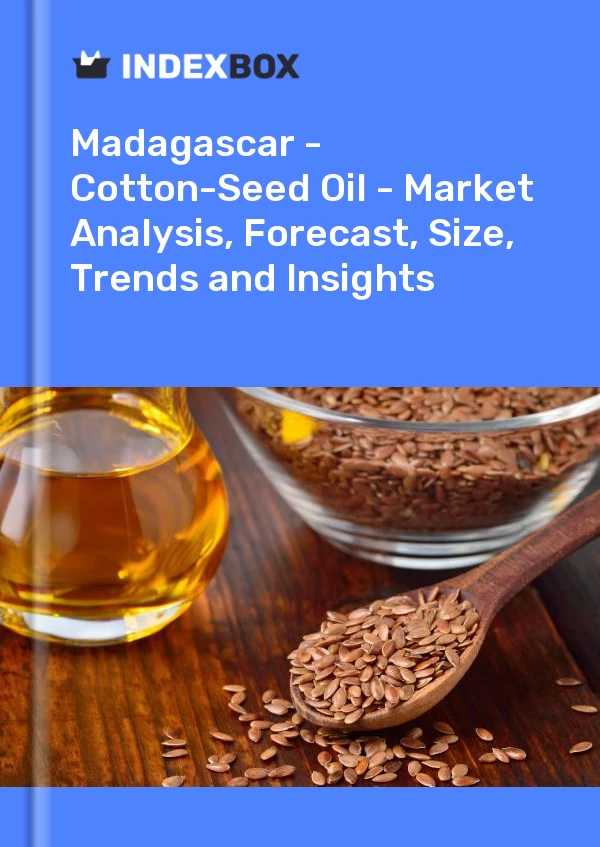 Report Madagascar - Cotton-Seed Oil - Market Analysis, Forecast, Size, Trends and Insights for 499$