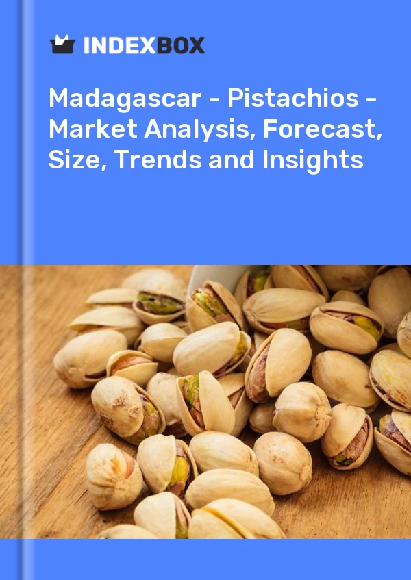 Report Madagascar - Pistachios - Market Analysis, Forecast, Size, Trends and Insights for 499$