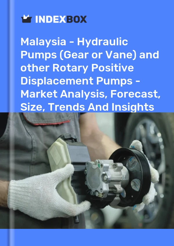Malaysia - Hydraulic Pumps (Gear or Vane) and other Rotary Positive Displacement Pumps - Market Analysis, Forecast, Size, Trends And Insights