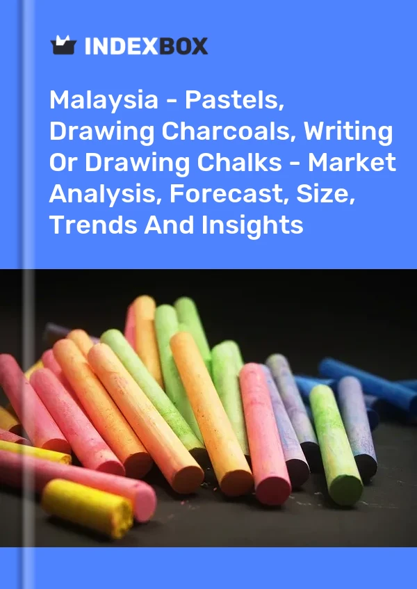 Report Malaysia - Pastels, Drawing Charcoals, Writing or Drawing Chalks - Market Analysis, Forecast, Size, Trends and Insights for 499$
