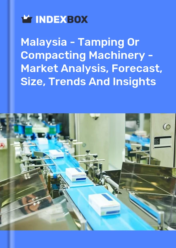 Malaysia - Tamping Or Compacting Machinery - Market Analysis, Forecast, Size, Trends And Insights