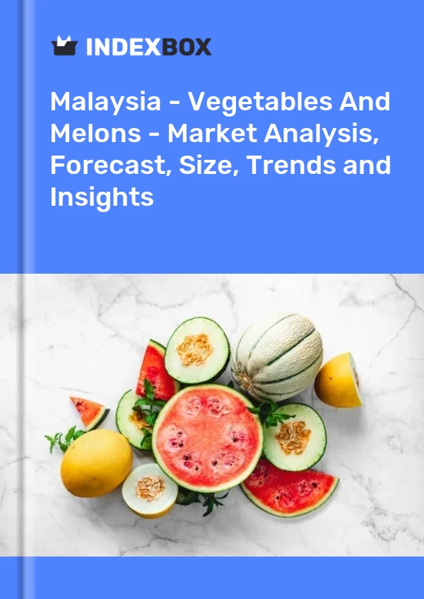 Bildiri Malezya - Sebzeler ve Kavunlar - Pazar Analizi, Tahmin, Boyut, Eğilimler ve Öngörüler for 499$