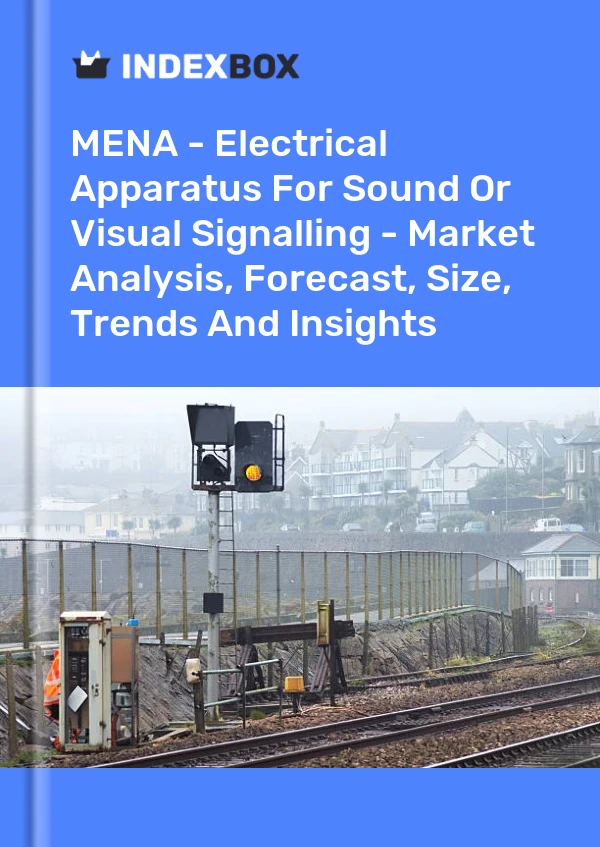 Report MENA - Electrical Apparatus for Sound or Visual Signalling - Market Analysis, Forecast, Size, Trends and Insights for 499$