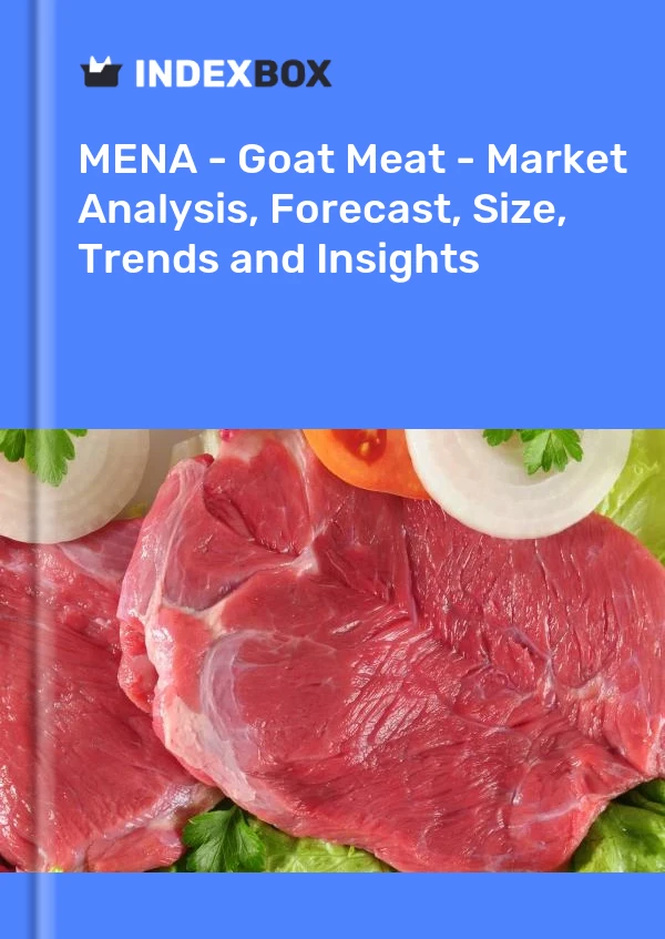 Report MENA - Goat Meat - Market Analysis, Forecast, Size, Trends and Insights for 499$