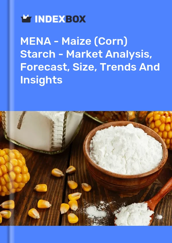 Report MENA - Maize (Corn) Starch - Market Analysis, Forecast, Size, Trends and Insights for 499$