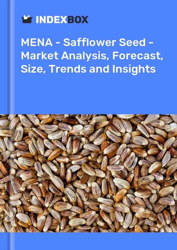 Report MENA - Safflower Seed - Market Analysis, Forecast, Size, Trends and Insights for 499$
