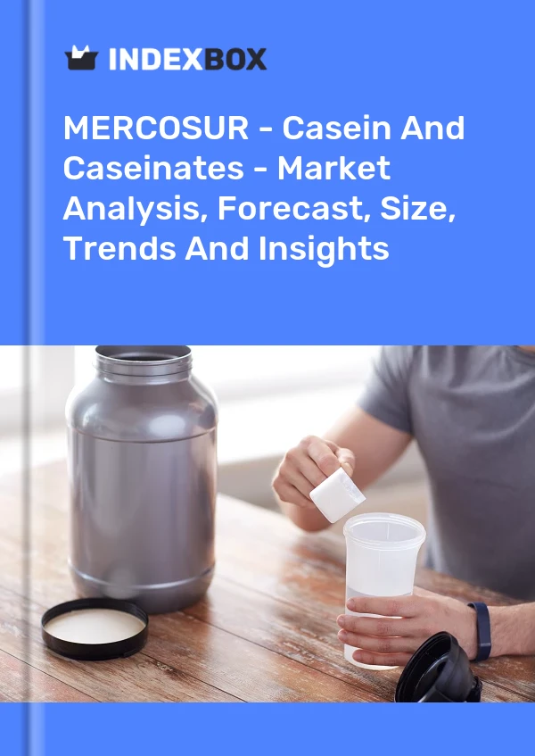 Report MERCOSUR - Casein and Caseinates - Market Analysis, Forecast, Size, Trends and Insights for 499$