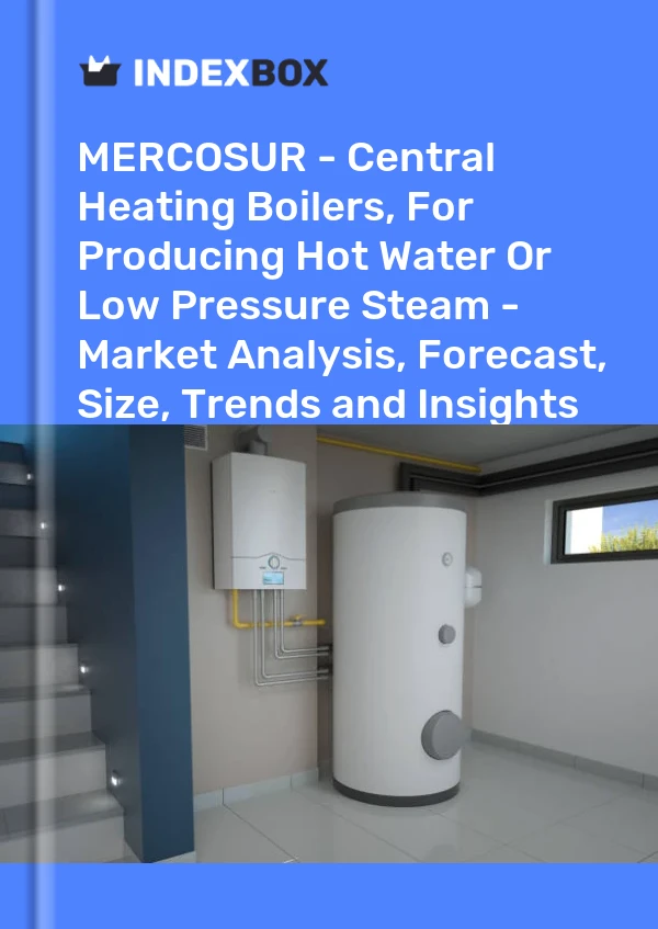 Report MERCOSUR - Central Heating Boilers, for Producing Hot Water or Low Pressure Steam - Market Analysis, Forecast, Size, Trends and Insights for 499$