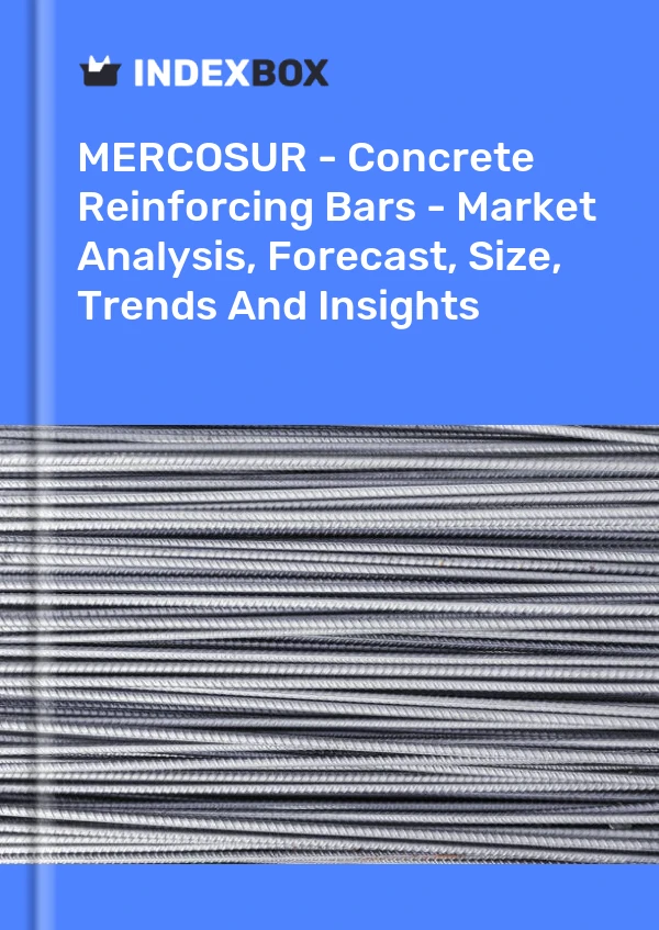 Report MERCOSUR - Concrete Reinforcing Bars - Market Analysis, Forecast, Size, Trends and Insights for 499$