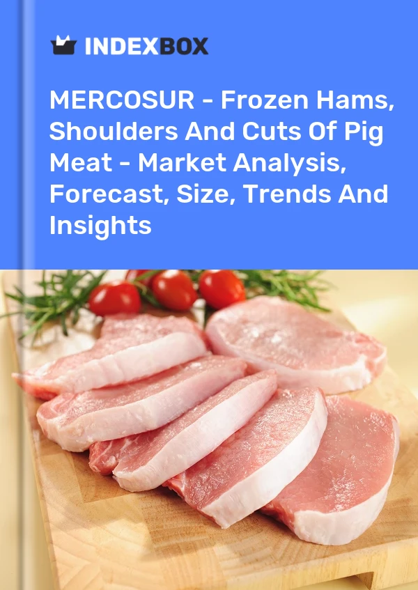 Report MERCOSUR - Frozen Hams, Shoulders and Cuts of Pig Meat - Market Analysis, Forecast, Size, Trends and Insights for 499$