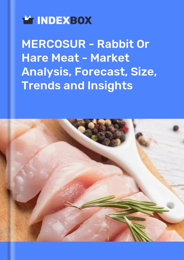 Report MERCOSUR - Rabbit or Hare Meat - Market Analysis, Forecast, Size, Trends and Insights for 499$