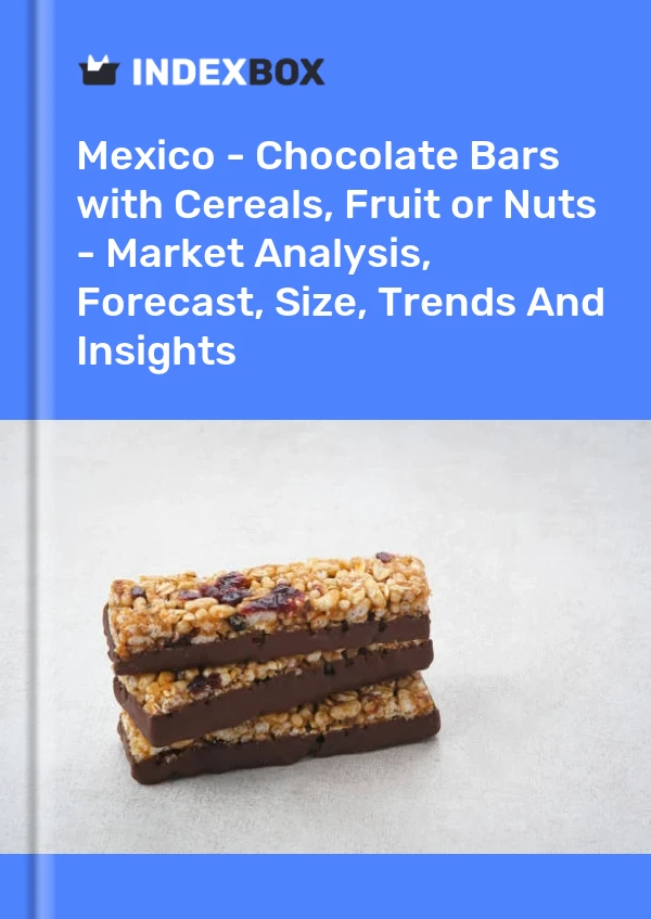 Meksika - Tahıl, Meyve veya Fındık Eklenmiş Çikolata Barları - Pazar Analizi, Tahmini, Boyut, Eğilimler ve Öngörüler