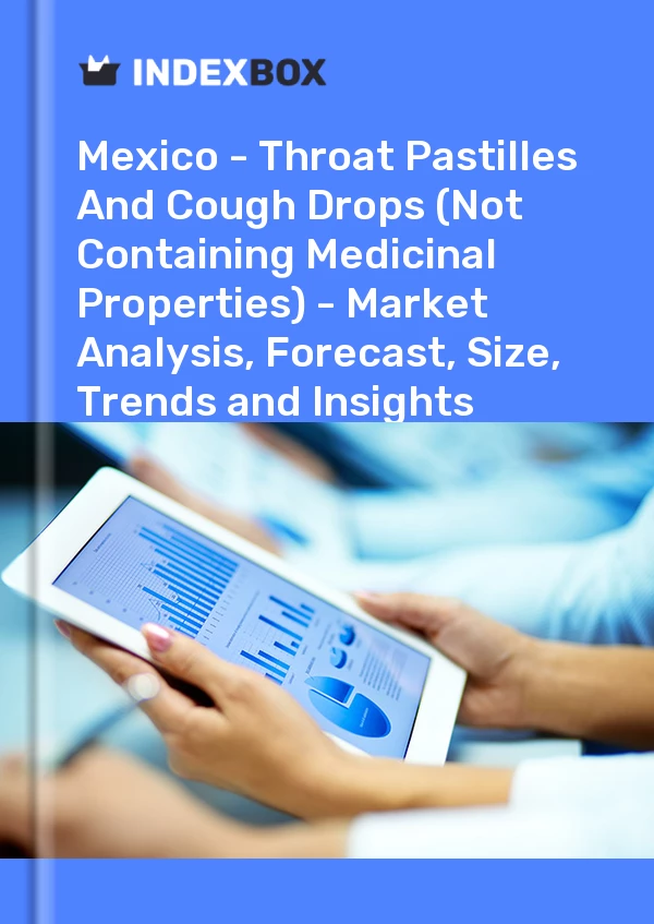 Report Mexico - Throat Pastilles and Cough Drops (Not Containing Medicinal Properties) - Market Analysis, Forecast, Size, Trends and Insights for 499$