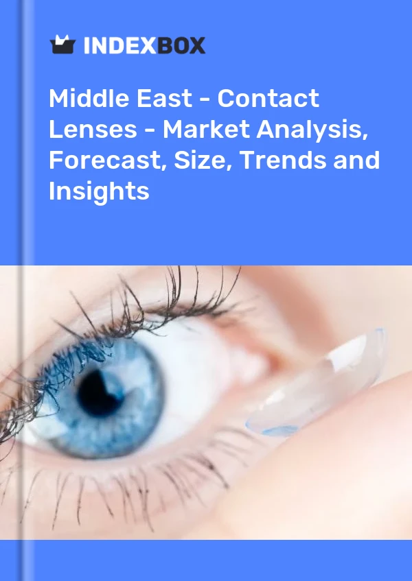 Bildiri Orta Doğu - Kontakt Lensler - Pazar Analizi, Tahmin, Boyut, Trendler ve Öngörüler for 499$
