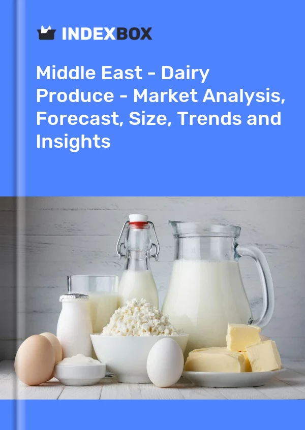 Middle East - Dairy Produce - Market Analysis, Forecast, Size, Trends and Insights