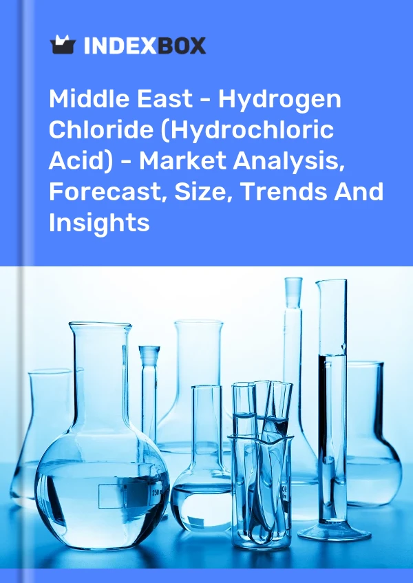 Bildiri Orta Doğu - Hidrojen Klorür (Hidroklorik Asit) - Pazar Analizi, Tahmin, Boyut, Eğilimler ve Öngörüler for 499$