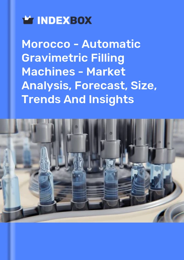 Morocco - Automatic Gravimetric Filling Machines - Market Analysis, Forecast, Size, Trends And Insights