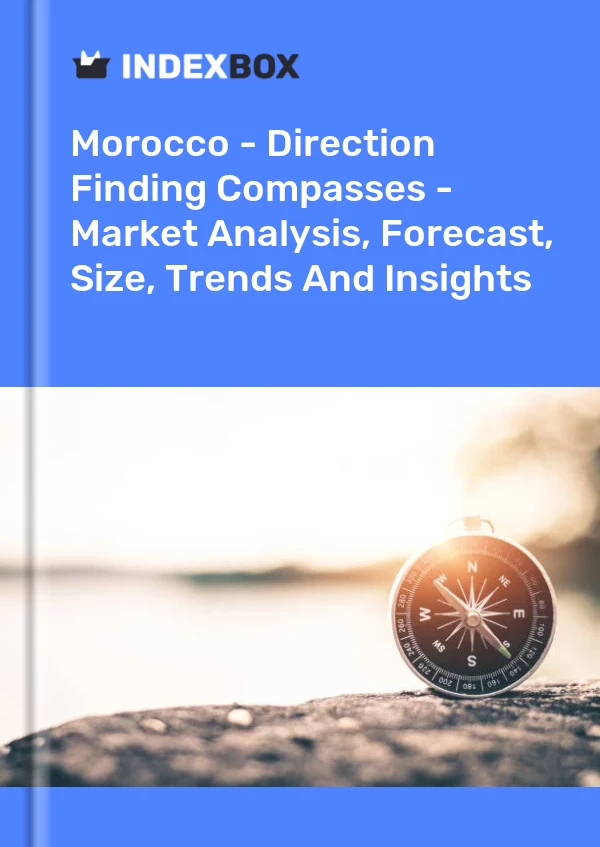 Report Morocco - Direction Finding Compasses - Market Analysis, Forecast, Size, Trends and Insights for 499$
