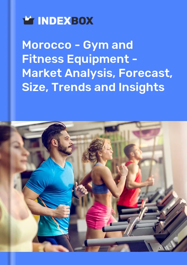 Report Morocco - Gym and Fitness Equipment - Market Analysis, Forecast, Size, Trends and Insights for 499$