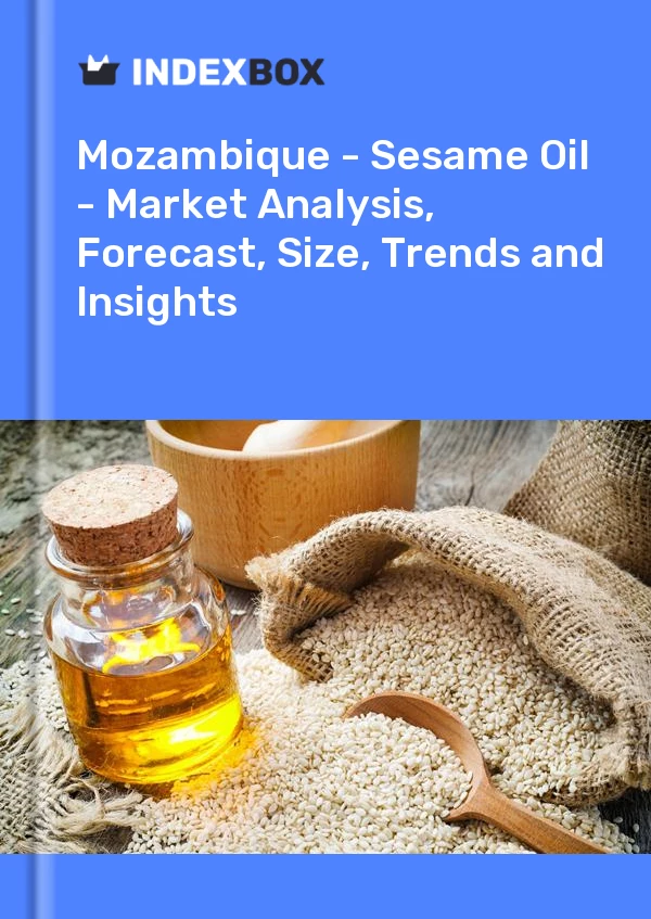 Report Mozambique - Sesame Oil - Market Analysis, Forecast, Size, Trends and Insights for 499$