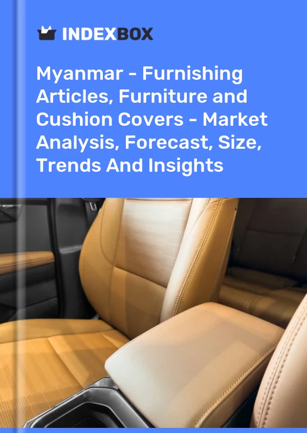 Bildiri Myanmar - Araba Koltukları İçin Döşeme Ürünleri - Pazar Analizi, Tahmin, Boyut, Eğilimler ve Öngörüler for 499$