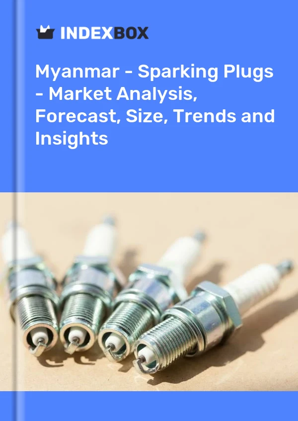 Myanmar - Sparking Plugs - Market Analysis, Forecast, Size, Trends and Insights