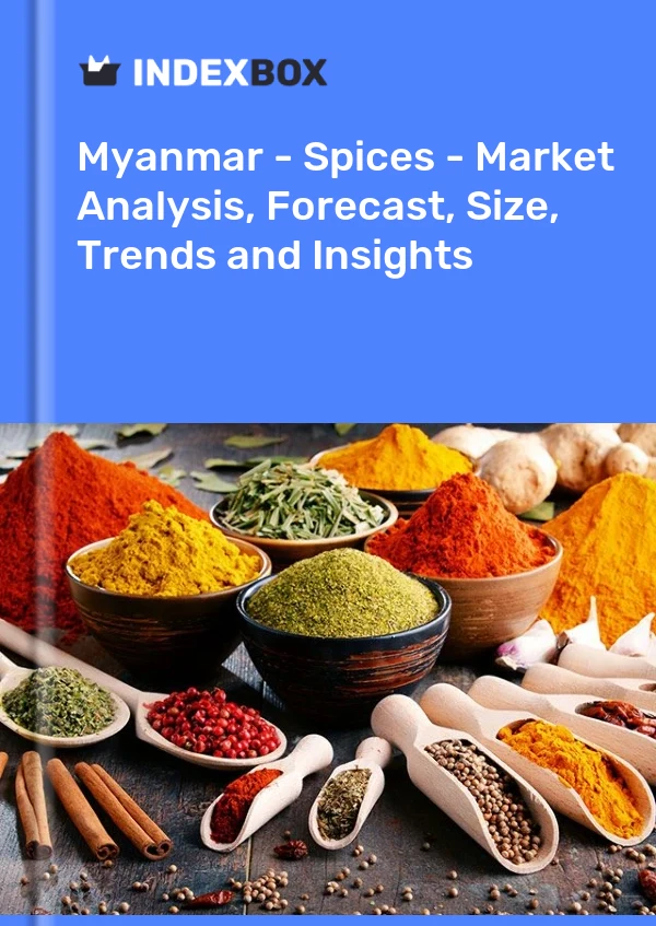 Bildiri Myanmar - Baharatlar - Pazar Analizi, Tahmin, Boyut, Eğilimler ve İçgörüler for 499$