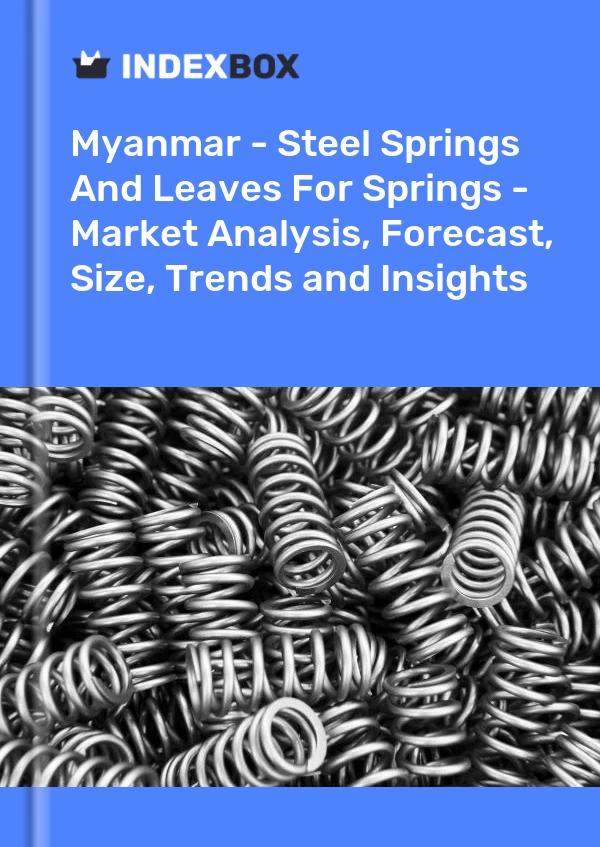Report Myanmar - Steel Springs and Leaves for Springs - Market Analysis, Forecast, Size, Trends and Insights for 499$