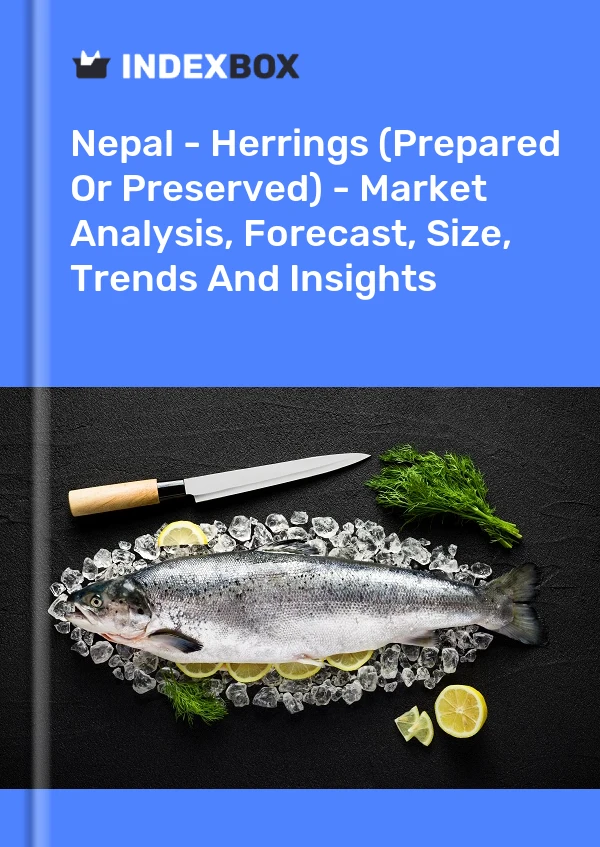 Nepal - Herrings (Prepared Or Preserved) - Market Analysis, Forecast, Size, Trends And Insights