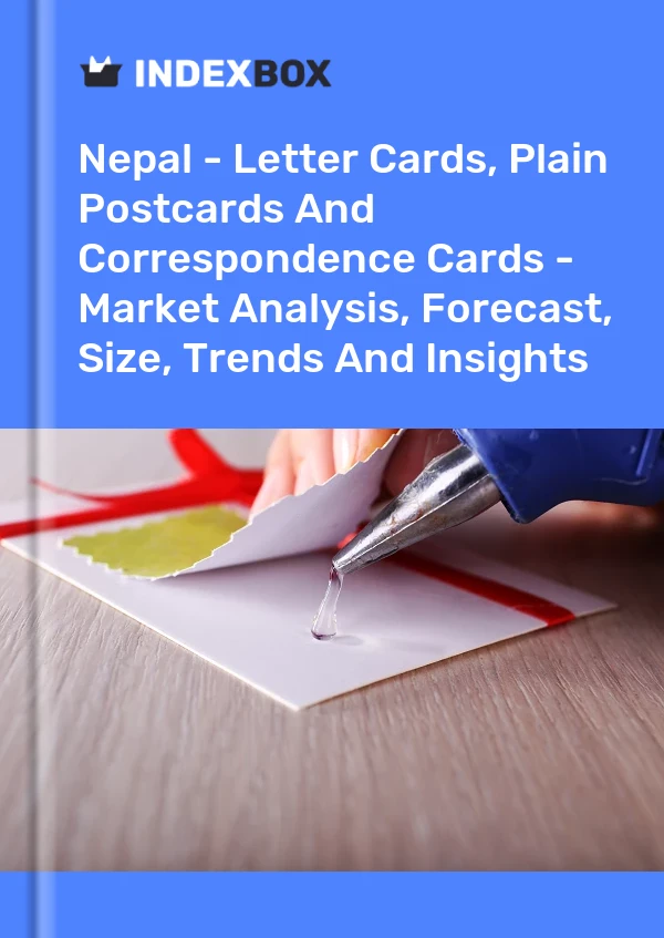 Report Nepal - Letter Cards, Plain Postcards and Correspondence Cards - Market Analysis, Forecast, Size, Trends and Insights for 499$