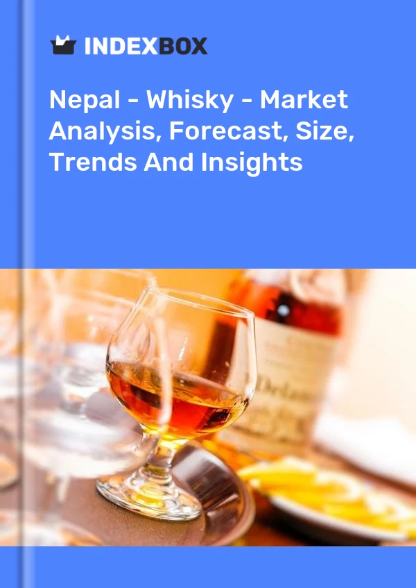 Nepal - Whisky - Market Analysis, Forecast, Size, Trends And Insights