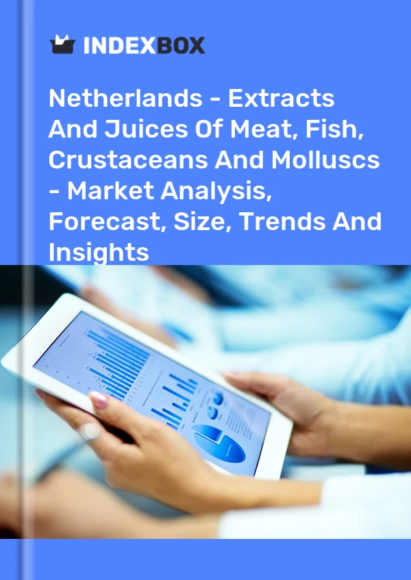 Report Netherlands - Extracts and Juices of Meat, Fish, Crustaceans and Molluscs - Market Analysis, Forecast, Size, Trends and Insights for 499$