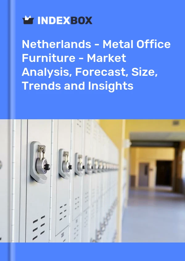Report Netherlands - Metal Office Furniture - Market Analysis, Forecast, Size, Trends and Insights for 499$