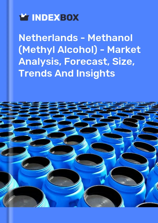 Bildiri Hollanda - Metanol (Metil Alkol) - Pazar Analizi, Tahmin, Boyut, Eğilimler ve Öngörüler for 499$