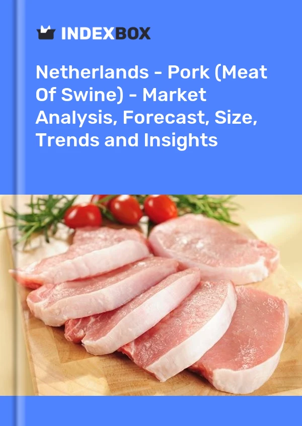 Netherlands - Pork (Meat Of Swine) - Market Analysis, Forecast, Size, Trends and Insights