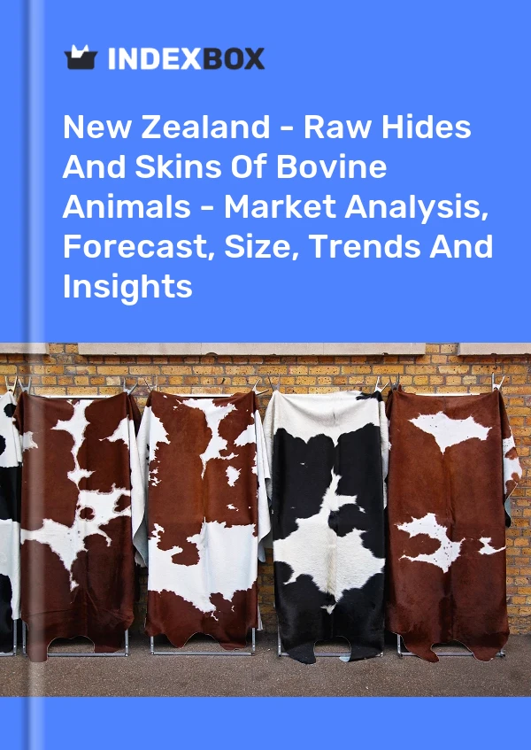 Report New Zealand - Raw Hides and Skins of Bovine Animals - Market Analysis, Forecast, Size, Trends and Insights for 499$